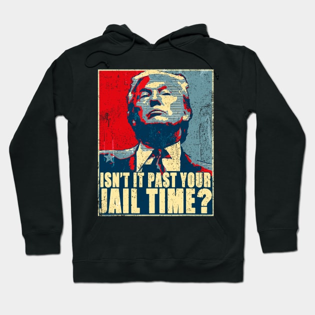 Vintage Isn’t It Past Your Jail Time Hoodie by Tylerestra